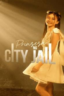 Prinsesa ng City Jail (2025)